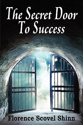 The Secrete Door to Success by Shinn, Florence Scovel