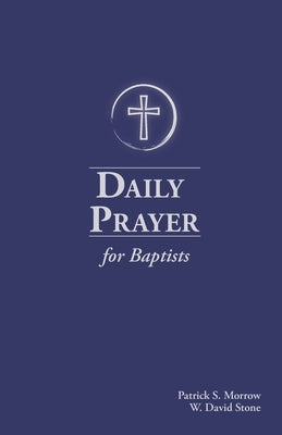 Daily Prayer for Baptists by Stone, William David