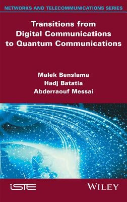 Transitions from Digital Communications to Quantum Communications: Concepts and Prospects by Benslama, Malek