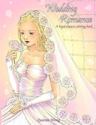 Wedding Romance - A hand-drawn coloring book by Wong, Queenie