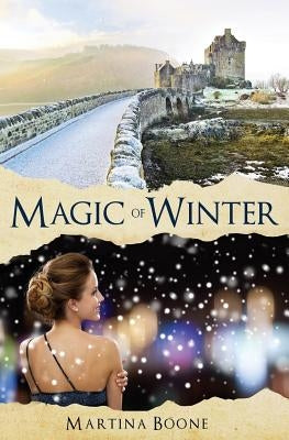 Magic of Winter: A Celtic Legends Novel by Boone, Martina
