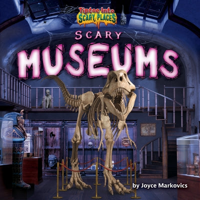Scary Museums by Markovics, Joyce