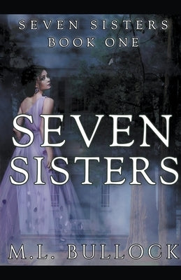 Seven Sisters by Bullock, M. L.