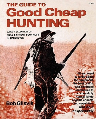 Guide to Good Cheap Hunting by Gilsvik, Bob