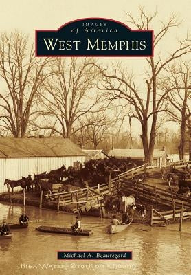 West Memphis by Beauregard, Michael A.