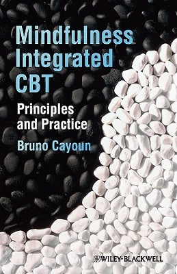 Mindfulness-Integrated CBT by Cayoun, Bruno A.