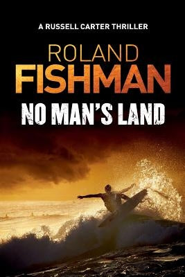 No Man's Land - A Russell Carter Thriller by Fishman, Roland