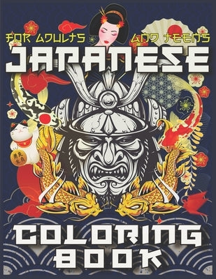 Japanese Coloring Book: The Ultimate Japan Lovers Coloring Book for Adults & Teens With More Than 300 Pages of Arts Like Tattoo Designs, Geish by Publishing, Sekai