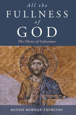 All the Fullness of God by Thurston, Bonnie Bowman
