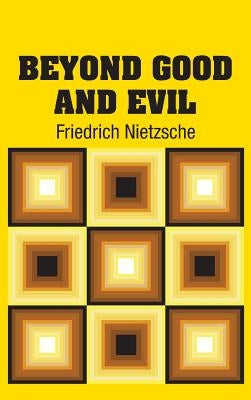 Beyond Good and Evil by Nietzsche, Friedrich Wilhelm