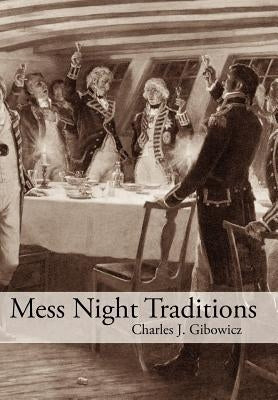Mess Night Traditions by Gibowicz, Charles J.
