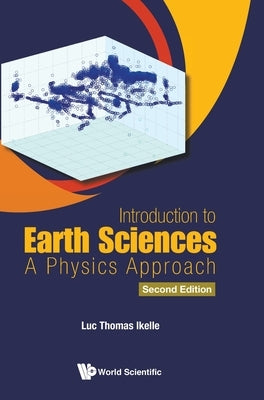Introduction to Earth Sciences: A Physics Approach (Second Edition) by Ikelle, Luc Thomas