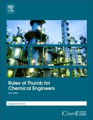 Rules of Thumb for Chemical Engineers by Hall, Stephen