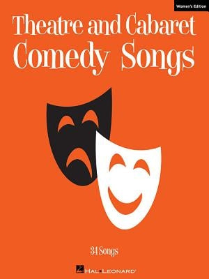 Theatre and Cabaret Comedy Songs - Women's Edition: Voice and Piano by Hal Leonard Corp