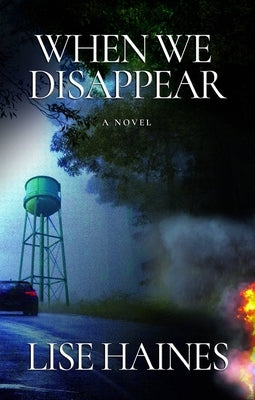 When We Disappear by Haines, Lise