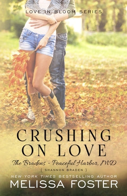 Crushing on Love (The Bradens at Peaceful Harbor): Shannon Braden by Foster, Melissa