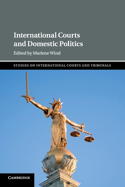 International Courts and Domestic Politics by Wind, Marlene