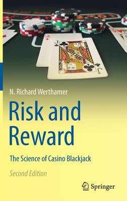 Risk and Reward: The Science of Casino Blackjack by Werthamer, N. Richard