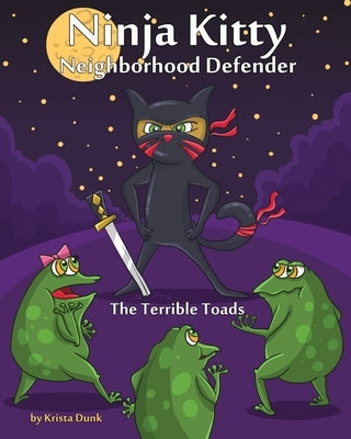 Ninja Kitty: Neighborhood Defender by Dunk, Krista