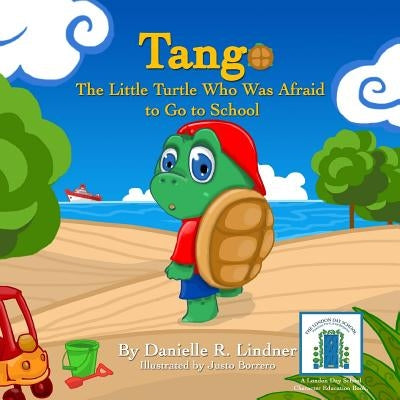 Tango -The Little Turtle Who Was Afraid to Go to School. by Borrero, Justo