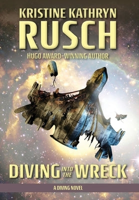 Diving into the Wreck: A Diving Novel by Rusch, Kristine Kathryn