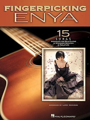 Fingerpicking Enya: 15 Songs Arranged for Solo Guitar in Standard Notation & Tab by Enya