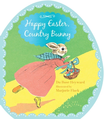 Happy Easter, Country Bunny Shaped Board Book by Heyward, Dubose