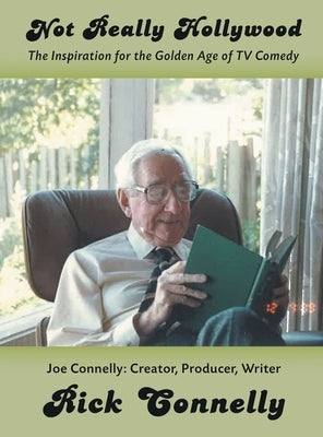 Not Really Hollywood (hardback) by Connelly, Rick
