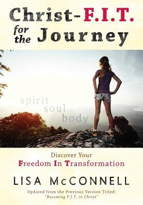 Christ-F.I.T. for the Journey by McConnell, Lisa
