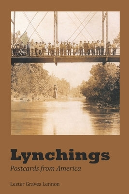 Lynchings: Postcards from America by Lennon, Lester Graves