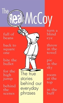 The Real McCoy: Why We Say the Things We Say by Hole, Georgia