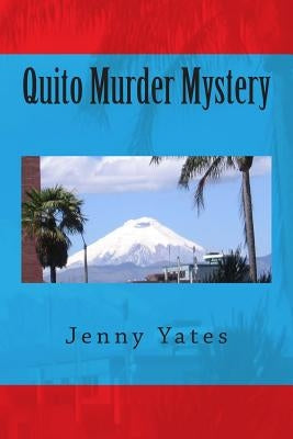 Quito Murder Mystery by Yates, Jenny