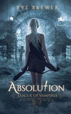 Absolution by Brewer, Rye