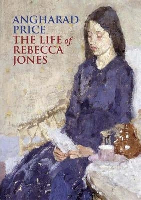 The Life of Rebecca Jones by Price, Angharad