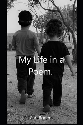 My Life in a Poem. by Rogers, Carl
