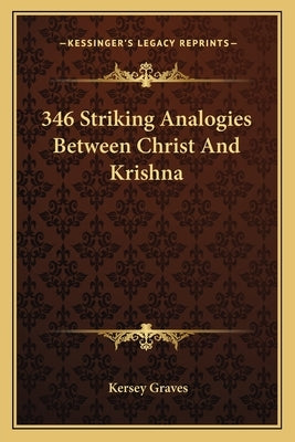 346 Striking Analogies Between Christ and Krishna by Graves, Kersey