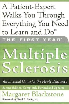 The First Year: Multiple Sclerosis: An Essential Guide for the Newly Diagnosed by Blackstone, Margaret