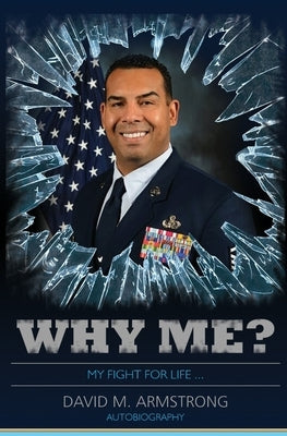 Why Me?: My Fight for life by Armstrong, David Dave M.