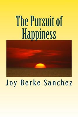 The Pursuit of Happiness by Sanchez, Joy Berke
