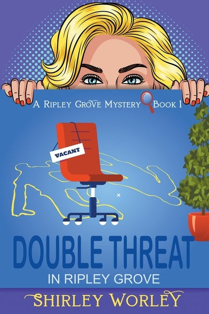 Double Threat In Ripley Grove (A Ripley Grove Mystery, Book 1): A Murder Mystery by Worley, Shirley