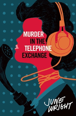 Murder in the Telephone Exchange by Wright, June