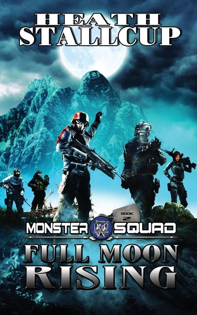 Monster Squad 2: Full Moon Rising by Stallcup, Heath