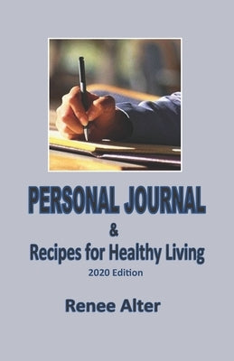 Personal Journal & Recipes for Health Living: 2020 Edition by Alter, Renee