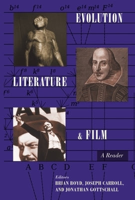 Evolution, Literature, and Film: A Reader by Boyd, Brian