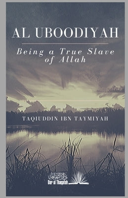 Al Uboodiyah - Being a true Slave of Allah by M. Mekkaoui, Abdallah