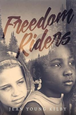 Freedom Riders by Kilby, Jean Young