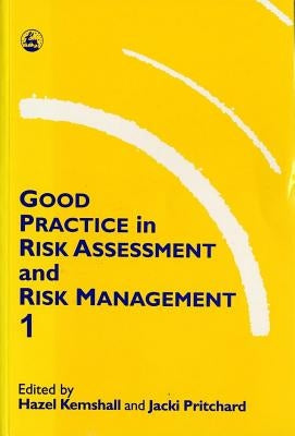 Good Practice in Risk Assessment and Management 1 by Kemshall, Hazel