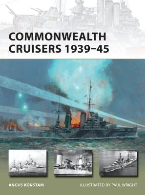 Commonwealth Cruisers 1939-45 by Konstam, Angus