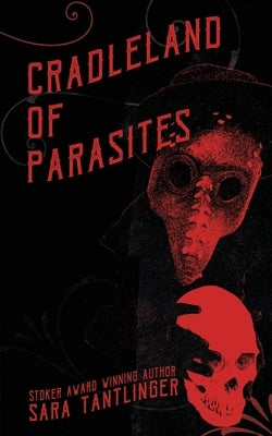 Cradleland of Parasites by Tantlinger, Sara
