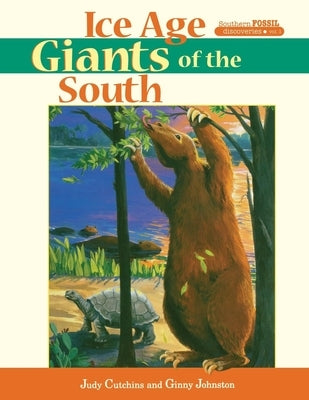Ice Age Giants of the South by Cutchins, Judy